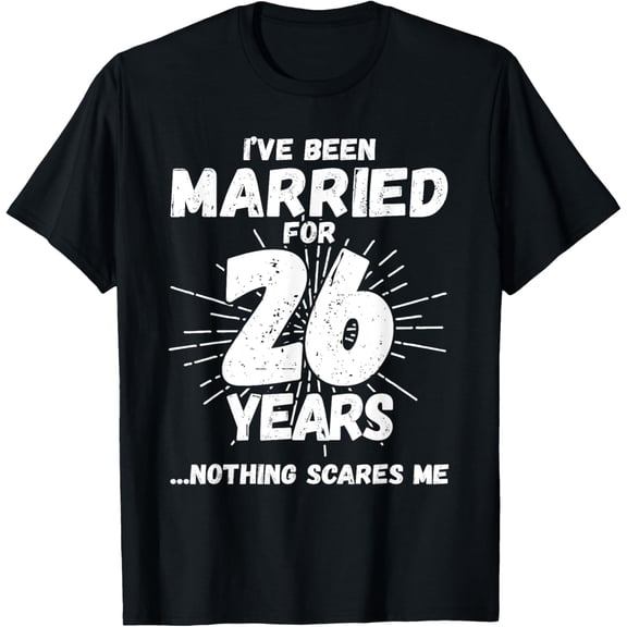 Couples Married 26 Years - Funny 26th Wedding Anniversary T-Shirt