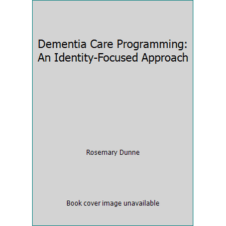 Dementia Care Programming: An Identity-Focused Approach [Paperback - Used]