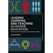 Key Guides for Effective Teaching in Higher Education: Leading Learning and Teaching in Higher Education: The key guide to designing and delivering courses (Paperback)