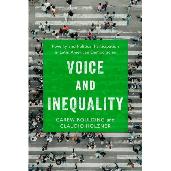 Voice and Inequality: Poverty and Political Participation in Latin American Democracies, (Hardcover)