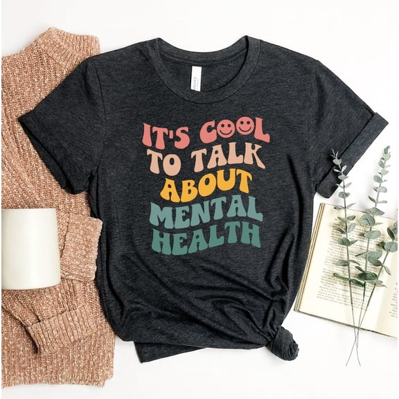 It's Cool To Talk About Mental Health T-shirt Be Kind Shirt Awareness Gift Therapist Tee Positive Top Women's Shirts Storms
