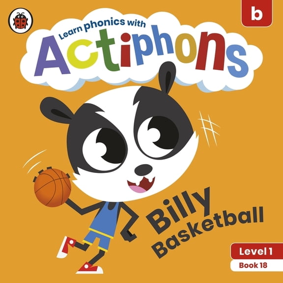 Actiphons: Actiphons Level 1 Book 18 Billy Basketball : Learn Phonics and Get Active with Actiphons! (Paperback)