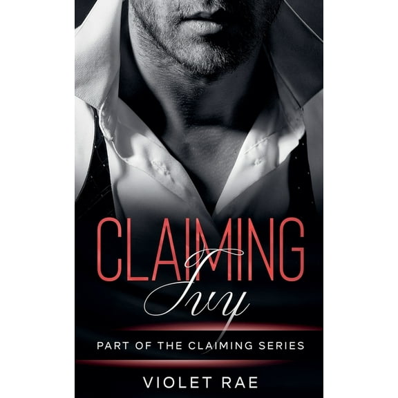 Claiming Claiming Ivy, Book 1, (Paperback)