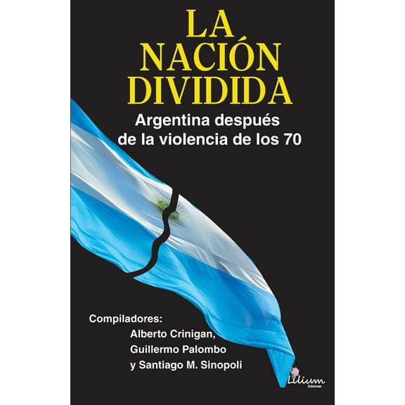 La Nación dividida. Argentina después de la violencia de los 70, (Paperback)
