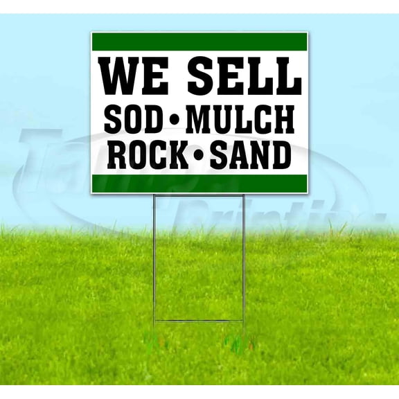 We Sell Sod Mulch Rock Sand (18" x 24") Yard Sign, Includes Metal Step Stake