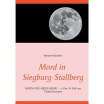 Mord in Siegburg-Stallberg: RHEIN-SIEG-KREIS-KRIMI Der 14. Fall von Thekla Sommer, (Paperback)