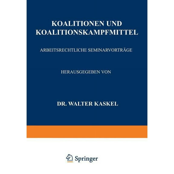 Koalitionen Und Koalitionskampfmittel: Arbeitsrechtliche SeminarvortrÃ¤ge, (Paperback)