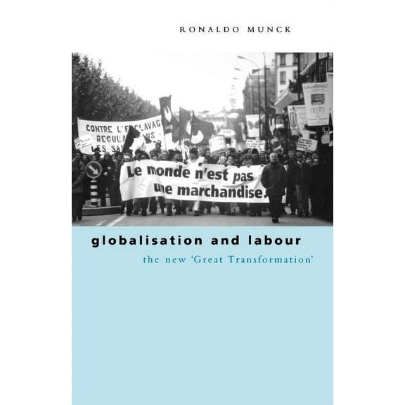 Globalisation and Labour: The New 'Great Transformation', (Paperback)