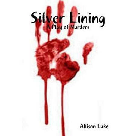 Silver Lining: A Play of Murders - eBook