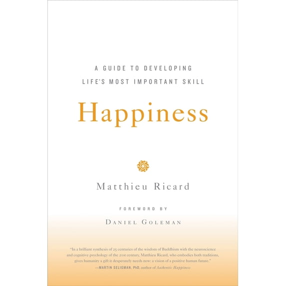 Pre-Owned Happiness: A Guide to Developing Life's Most Important Skill (Paperback) 0316167258 9780316167253