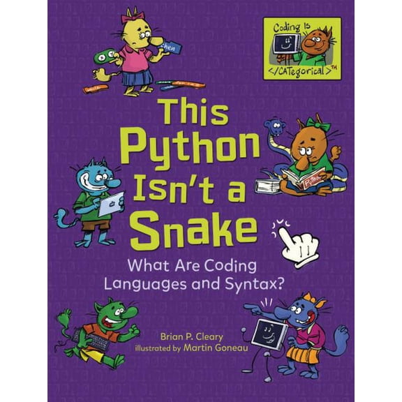 Coding Is Categorical (Tm): This Python Isn't a Snake: What Are Coding Languages and Syntax? (Paperback)