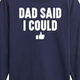 thumbnail image 3 of Instant Message - Dad Said I Could - Toddler & Youth Long Sleeve Graphic T-Shirt, 3 of 6