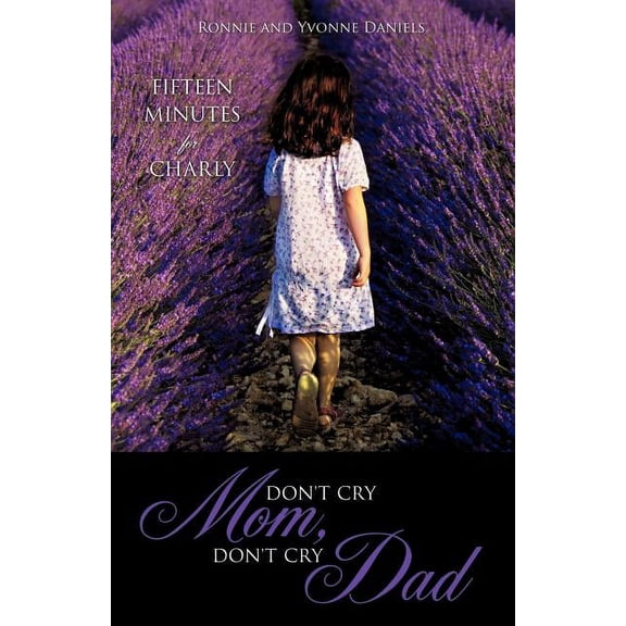 Don't Cry Mom, Don't Cry Dad, (Paperback)