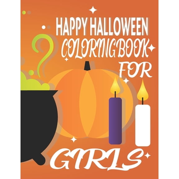 Happy Halloween Coloring Book for Girls: Happy Halloween Coloring Gift Book for Girls (Paperback)