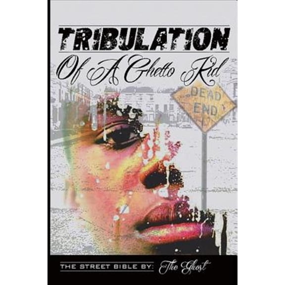 Pre-Owned Tribulation of a Ghetto Kid: The Street Bible