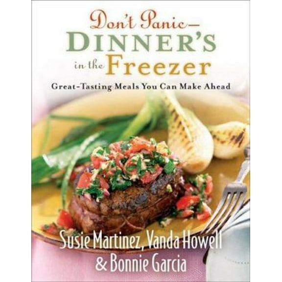 Pre-Owned Don't Panic - Dinner's in the Freezer: Great-Tasting Meals You Can Make Ahead (Paperback) 0800730550 9780800730550