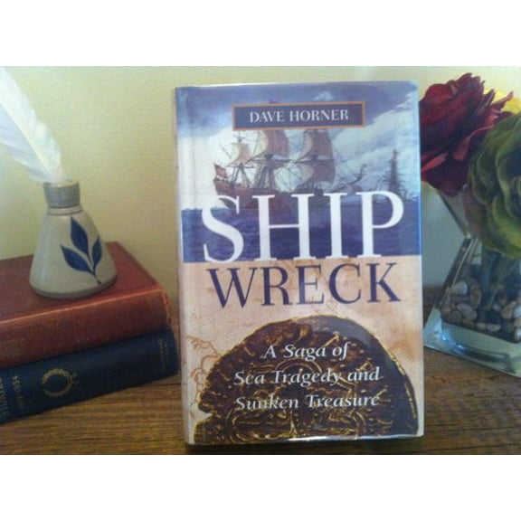 Pre-Owned Shipwreck: A Saga of Sea Tragedy and Sunken Treasure (Hardcover) 1574090844 9781574090840