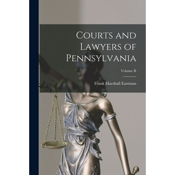Courts and Lawyers of Pennsylvania; Volume II (Paperback)