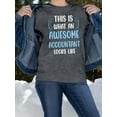 thumbnail image 2 of Awesome Accountant Looks Like Sweatshirt Women -Smartprints Designs, Female 5X-Large, 2 of 4