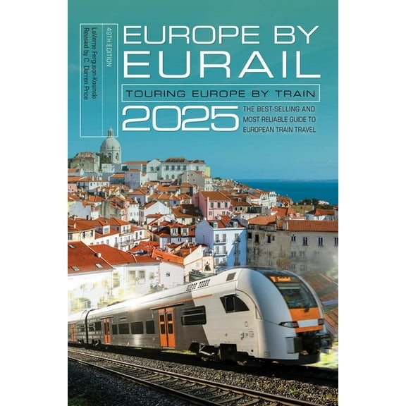 Europe by Eurail 2025: Touring Europe by Train, (Paperback)
