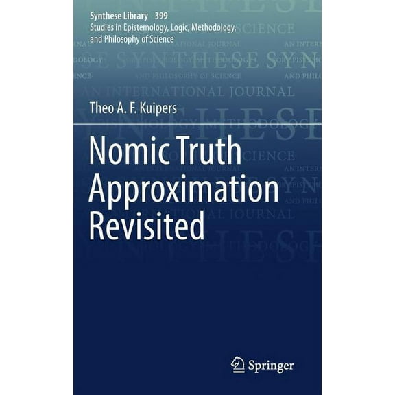 Synthese Library Nomic Truth Approximation Revisited, Book 399, (Hardcover)