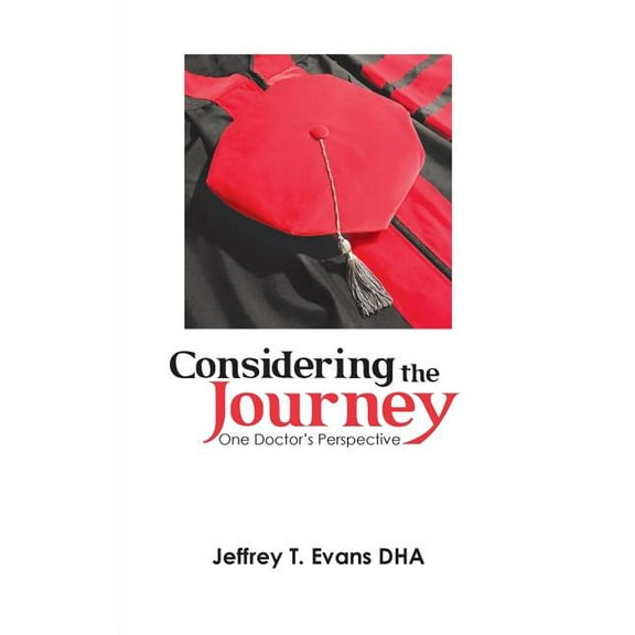 Considering the Journey: One Doctor'S Perspective, (Paperback)