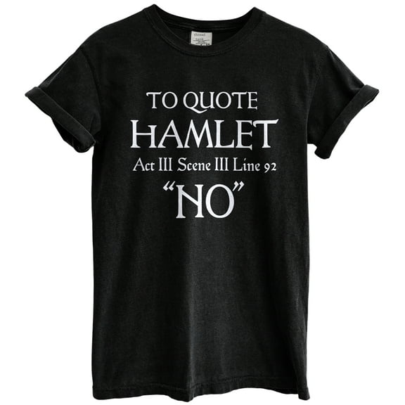 To Quote Hamlet Fun Literary Graphic Tee T-Shirts for Women Men, Short Sleeve Tops - Vintage Black