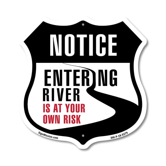 Notice Entering The River Is At Your Own Risk 12 inch X 12 inch Shield-Shaped Rust-Free Aluminum Metal Sign Weather Resistant Made in the USA