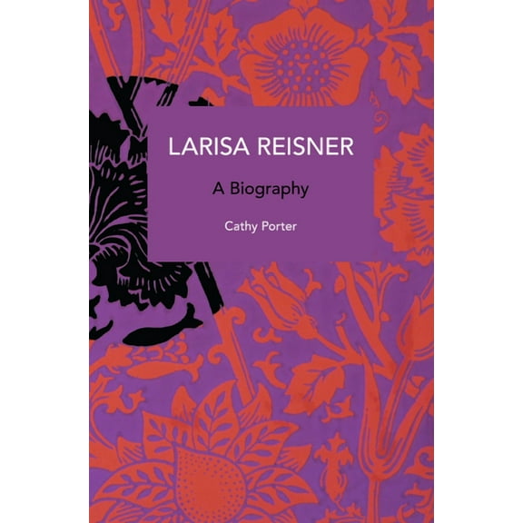 Historical Materialism Larisa Reisner: A Biography, (Paperback)