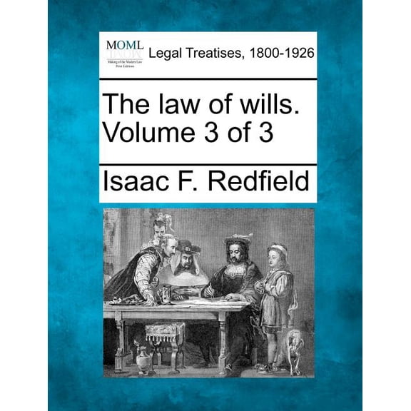 The law of wills. Volume 3 of 3 (Paperback)