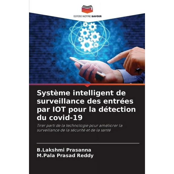 Système intelligent de surveillance des entrées par IOT pour la détection du covid-19, (Paperback)