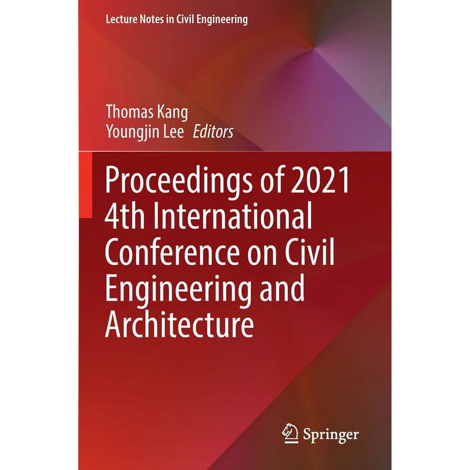 Lecture Notes in Civil Engineering Proceedings of 2021 4th International Conference on Civil Engineering and Architecture Book 201 (Paperback)