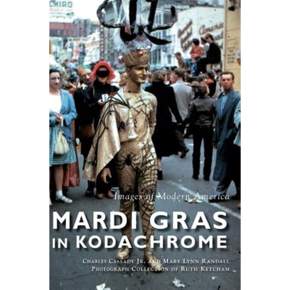 Pre-Owned Mardi Gras in Kodachrome (Hardcover)