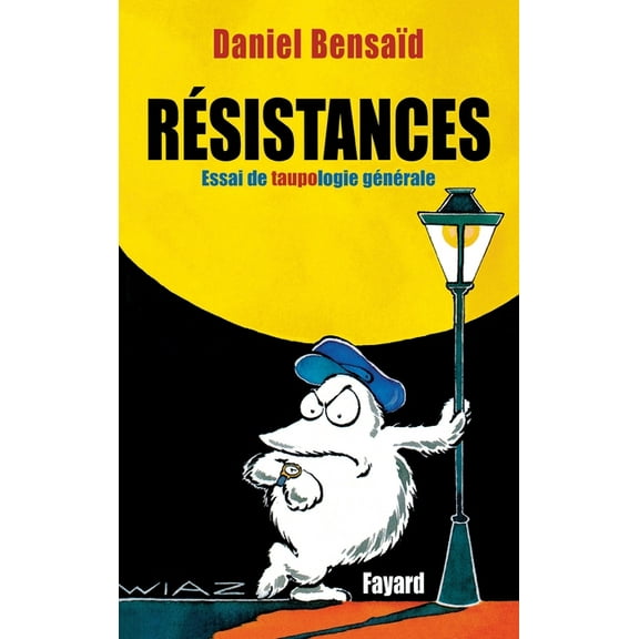 RÃ©sistances - Essai de taupologie gÃ©nÃ©rale, (Paperback)