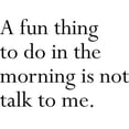 thumbnail image 2 of CafePress - A Fun Thing To Do In The Morning Is Not Talk To Me - 11 oz Ceramic Mug - Novelty Coffee Tea Cup, 2 of 4