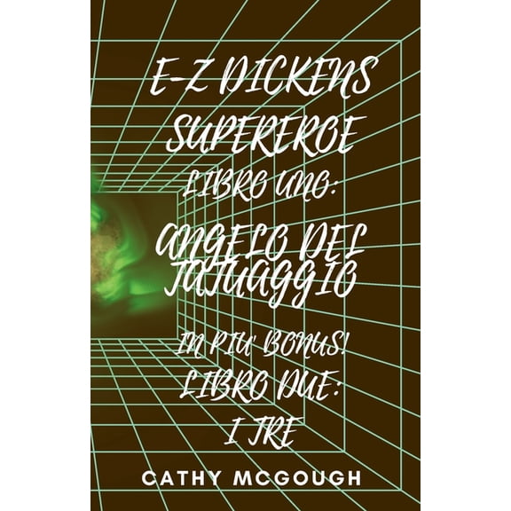 E-Z Dickens Supereroe E-Z Dickens Supereroe Libri 1 E 2 Italian Edition: Angelo del Tatuaggio: I Tre, Book 1, (Paperback)