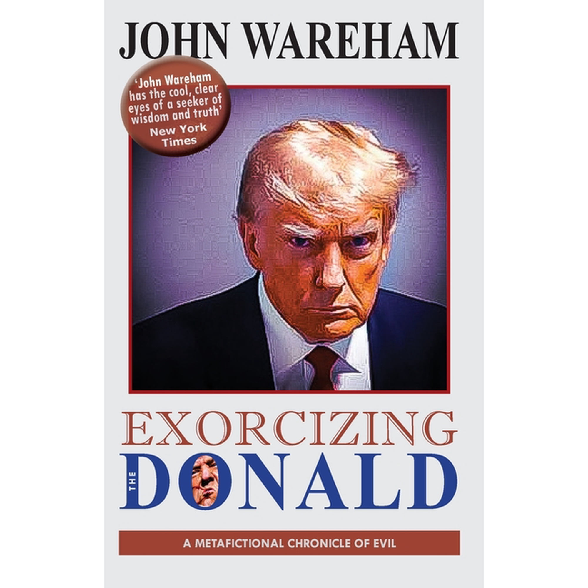 Exorcizing the Donald: A Metafictional Chronicle of Evil (Paperback)