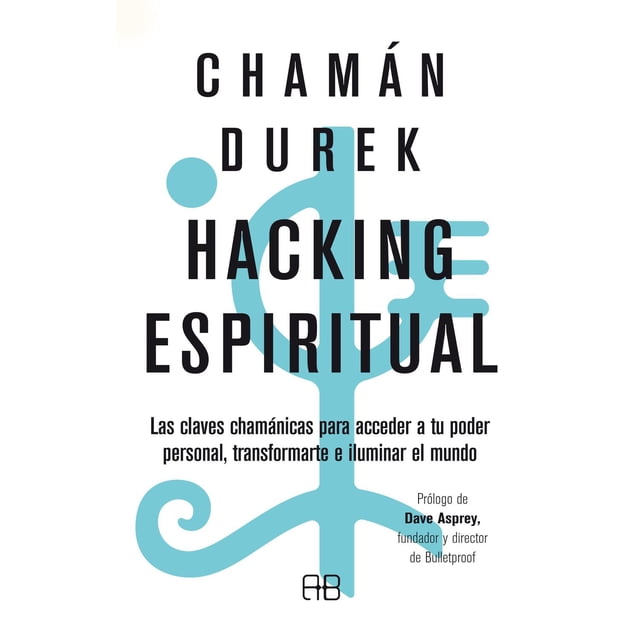 Hacking espiritual Arkano Books Claves chamánicas para acceder a tu poder personal 9788417851125