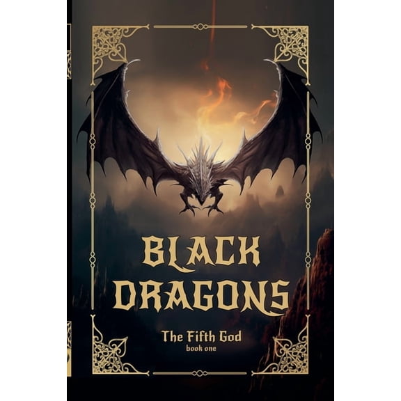 The Fifth God Black Dragons, Book 1, (Paperback)