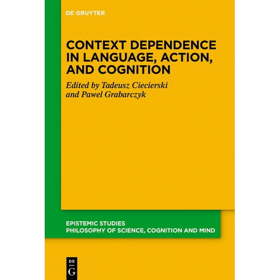 Epistemic Studies Context Dependence in Language, Action, and Cognition, Book 46, (Hardcover)