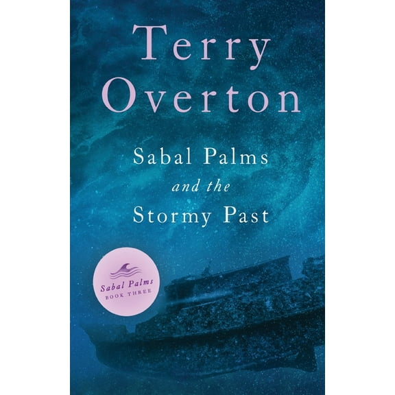 Sabal Palms and the Stormy Past, (Paperback)