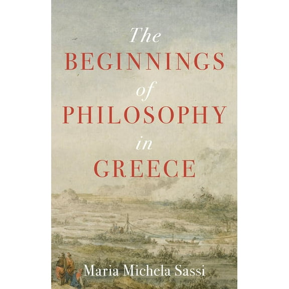 The Beginnings of Philosophy in Greece, (Hardcover)