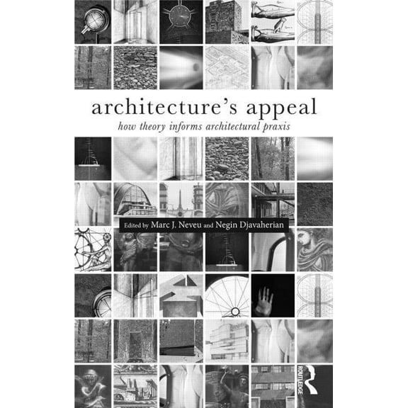 Architecture's Appeal: How Theory Informs Architectural Praxis, (Paperback)