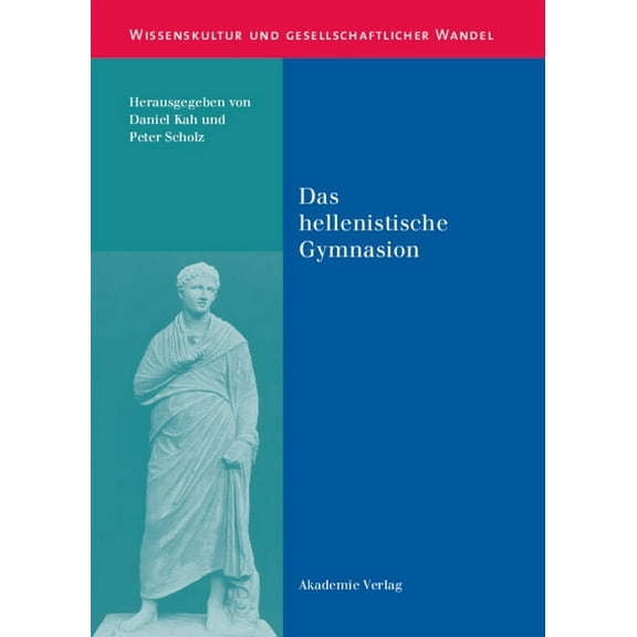Wissenskultur Und Gesellschaftlicher Wan Das hellenistische Gymnasion, Book 8, (Hardcover)
