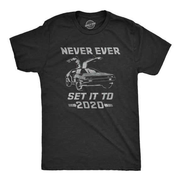 Mens Never Ever Set It to 2020 T Shirt Funny Time Travel Car Movie Graphic Tee Graphic Tees