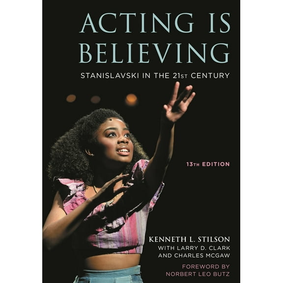 Acting Is Believing: Stanislavski in the 21st Century, (Paperback)