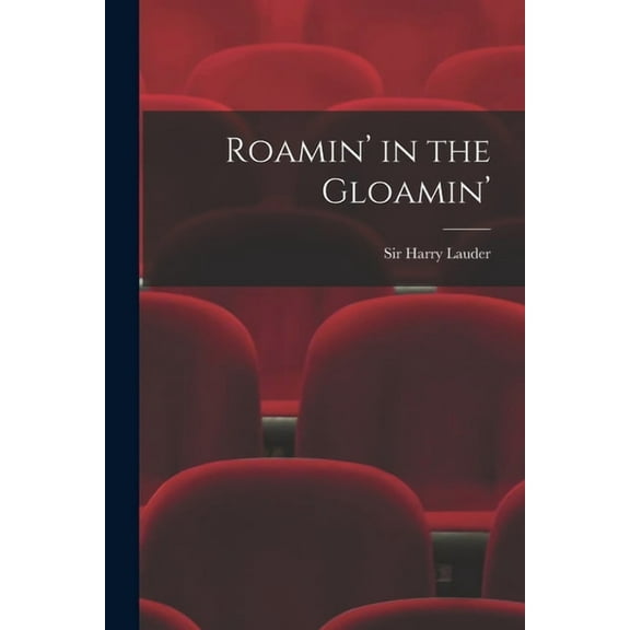 Roamin' in the Gloamin', (Paperback)