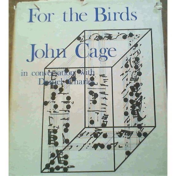 Pre-Owned For the Birds: John Cage in Conversation with Daniel Charles (Hardcover) 0714526908 9780714526904