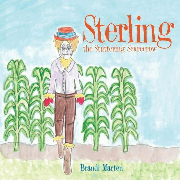 Sterling the Stuttering Scarecrow, (Paperback)