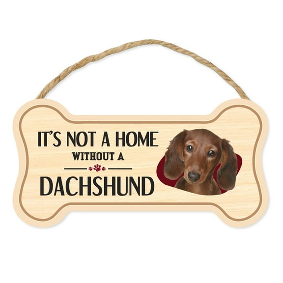 Dog Bone Sign, Wood, It's Not A Home Without A Dachshund, 10" x 5" Wood Dog Breed Sign